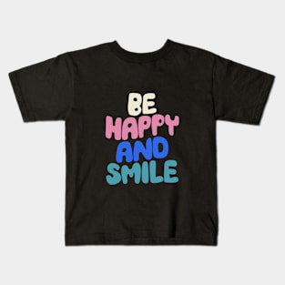 Be Happy and Smile in black white pink and blue Kids T-Shirt